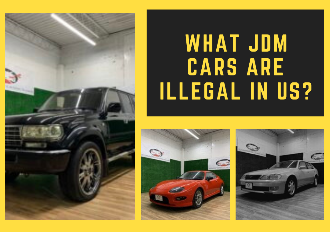 What jdm cars are illegal in US? Blog HubBlog Hub